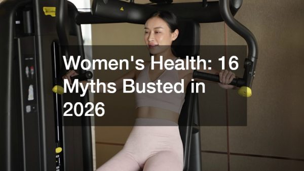 Women’s Health: 16 Myths Busted in 2026